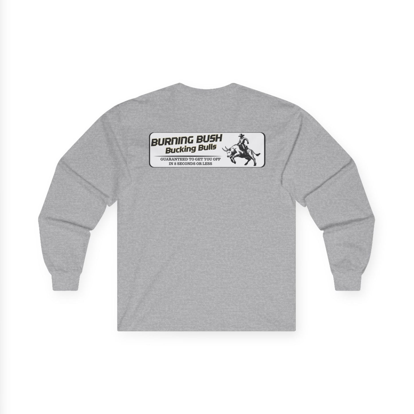 Burning Bush Ranch - 8 Seconds or Less - Long Sleeve Shirt