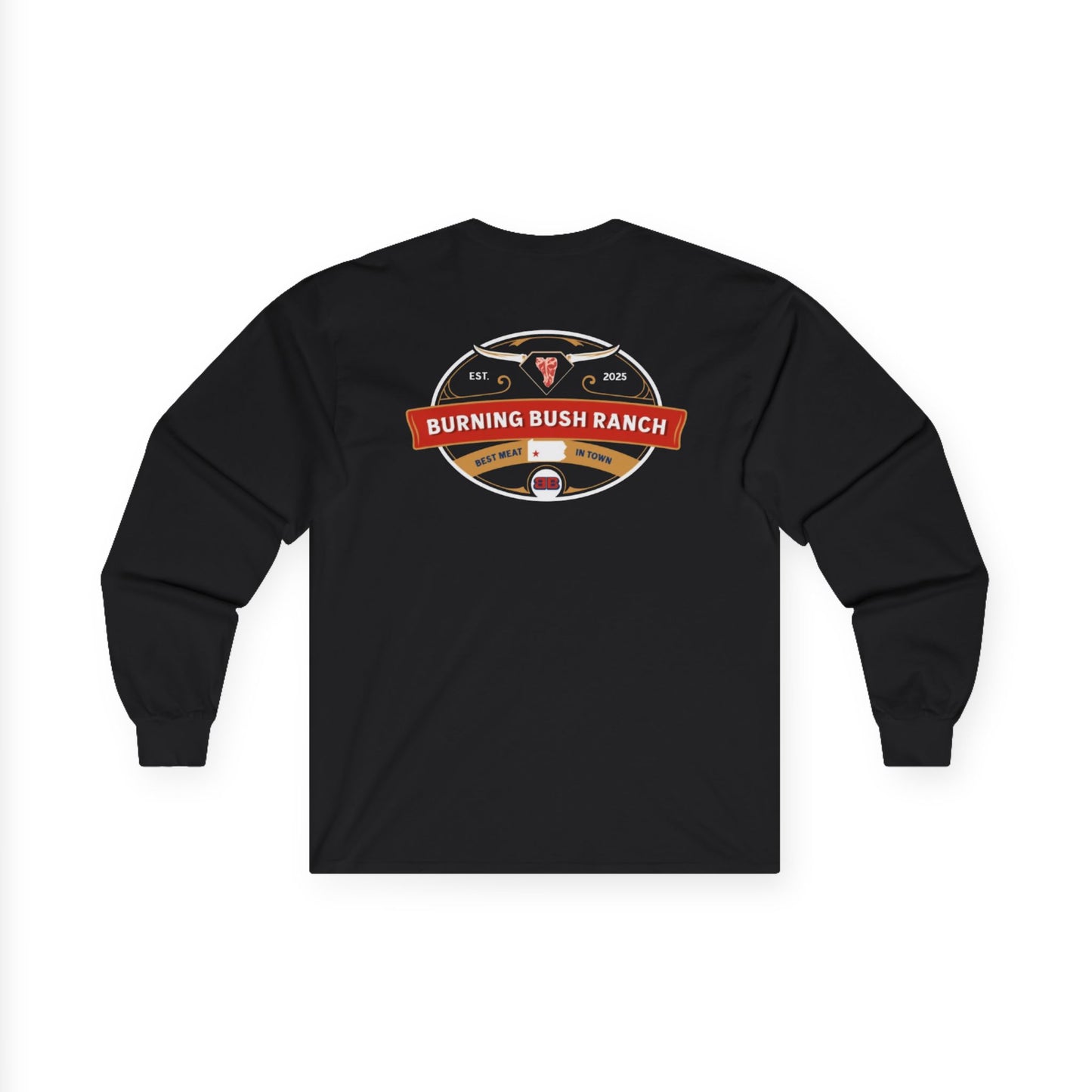 Burning Bush Ranch - Best Meat in Town - Long Sleeve Shirt