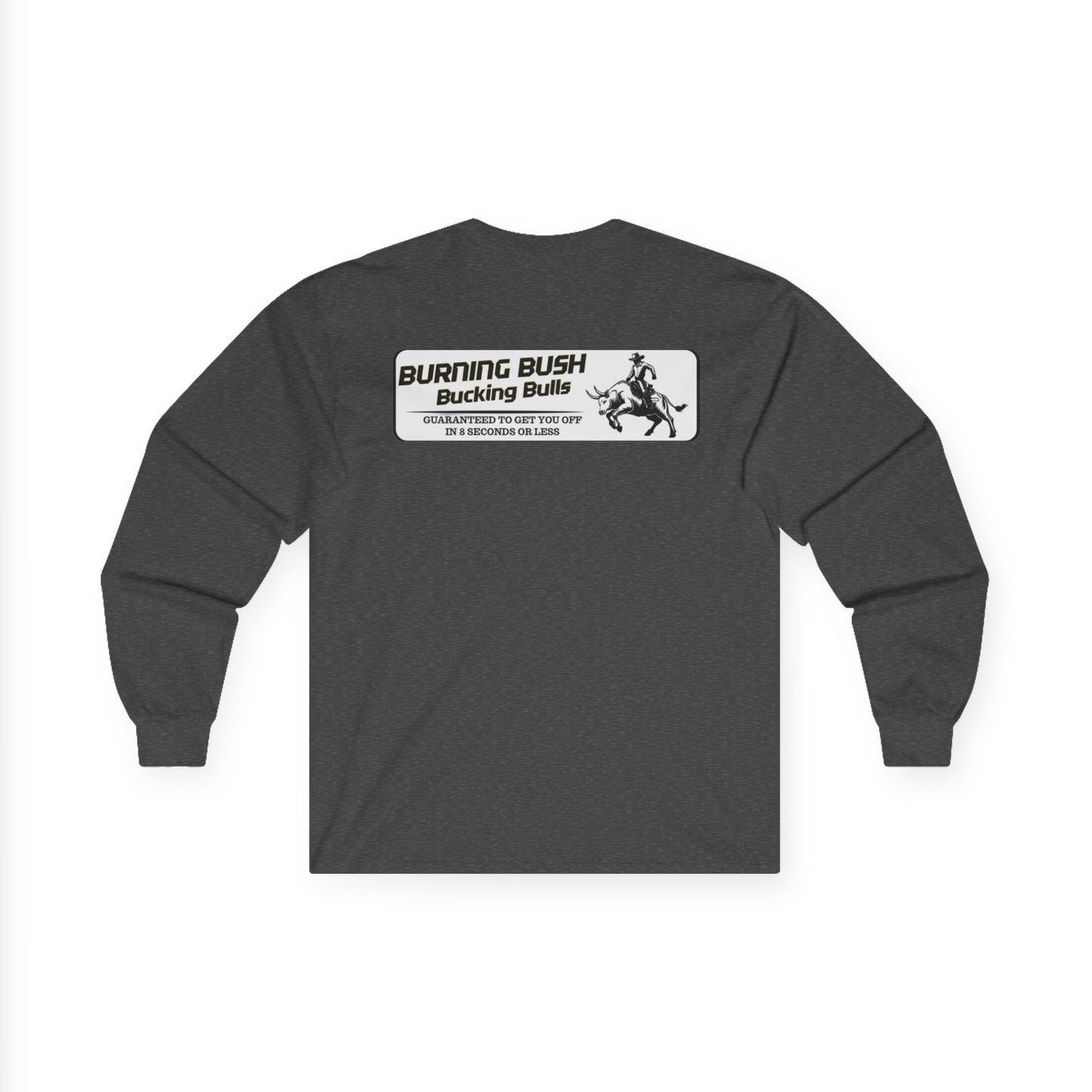 Burning Bush Ranch - 8 Seconds or Less - Long Sleeve Shirt