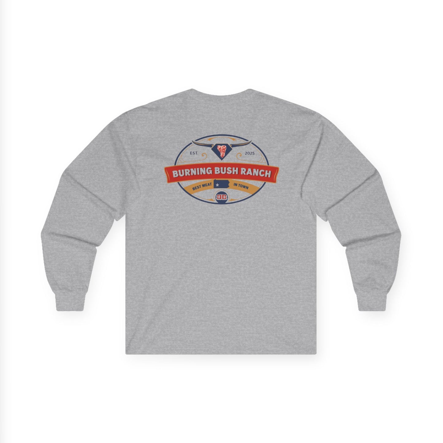 Burning Bush Ranch - Best Meat in Town - Long Sleeve Shirt
