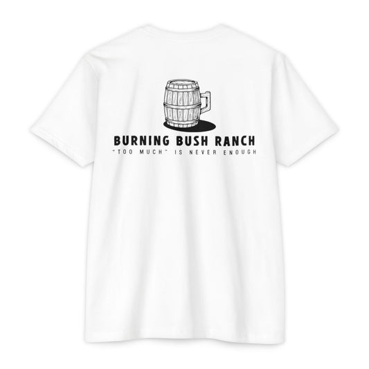 Burning Bush Ranch - Never too Much - T-Shirt