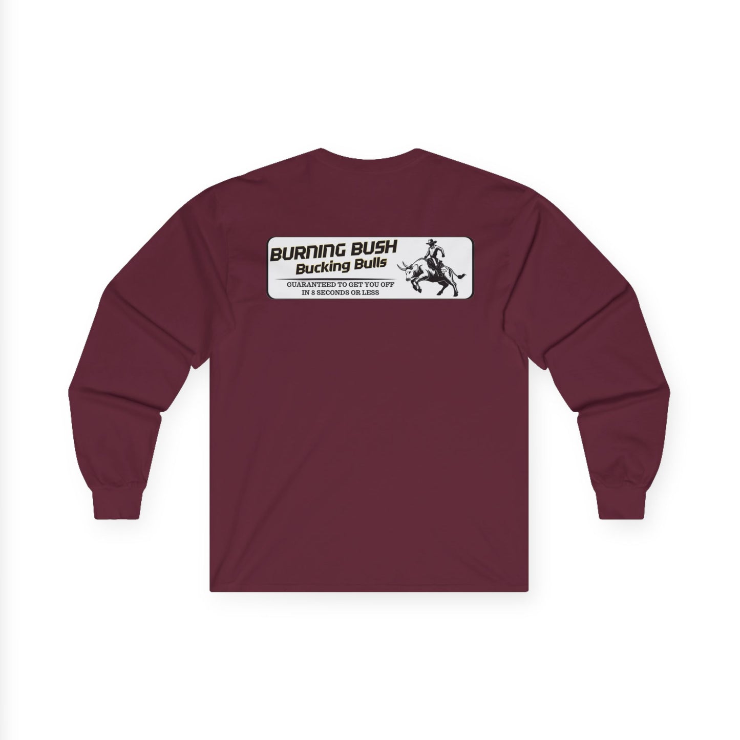 Burning Bush Ranch - 8 Seconds or Less - Long Sleeve Shirt