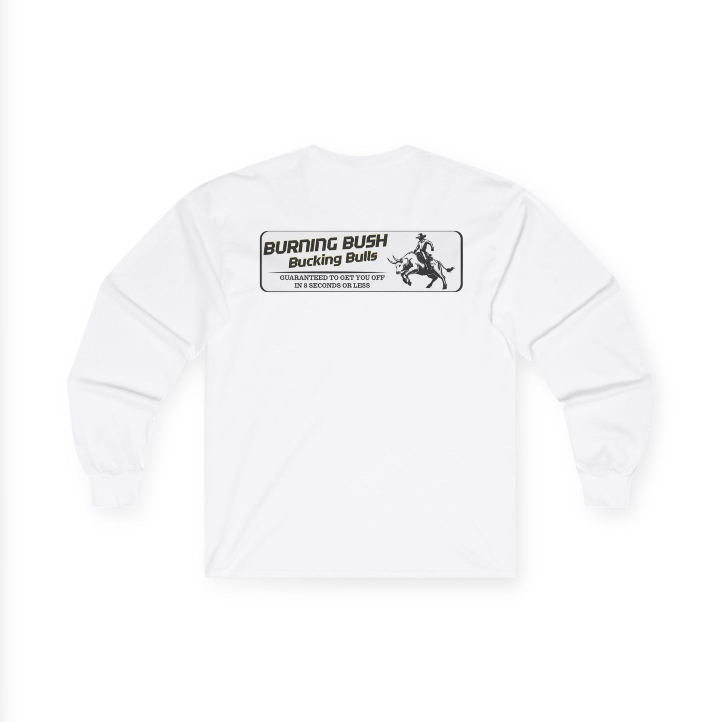 Burning Bush Ranch - 8 Seconds or Less - Long Sleeve Shirt