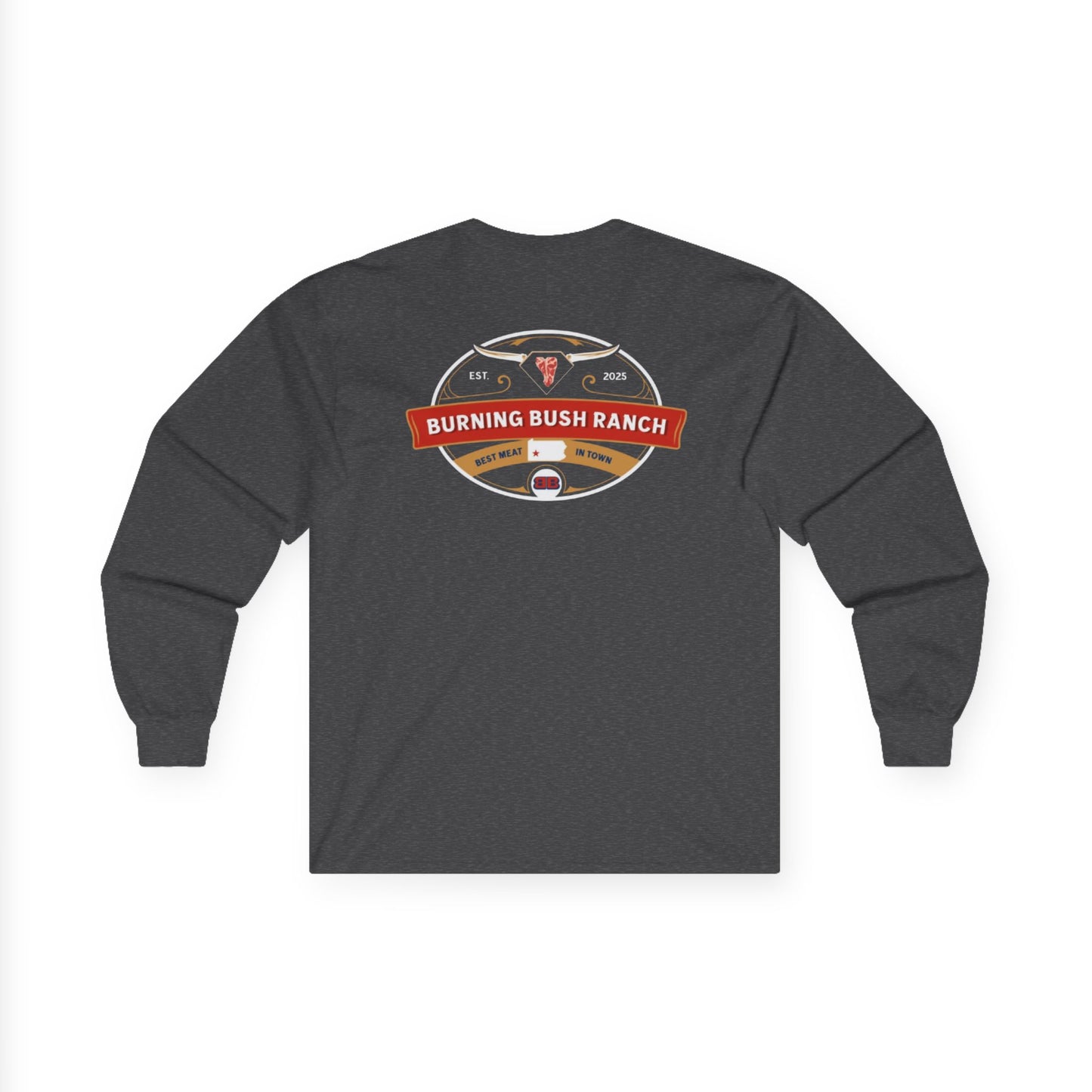 Burning Bush Ranch - Best Meat in Town - Long Sleeve Shirt