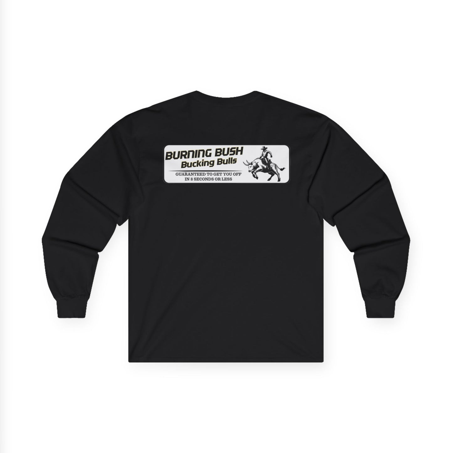 Burning Bush Ranch - 8 Seconds or Less - Long Sleeve Shirt
